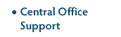 Central Office Support